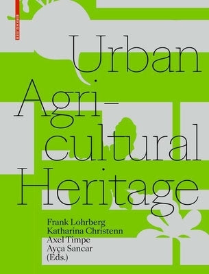 Urban Agricultural Heritage by Lohrberg, Frank