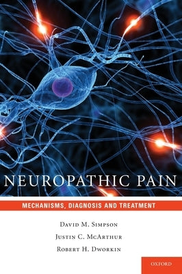 Neuropathic Pain: Mechanisms, Diagnosis and Treatment by Simpson, David M.