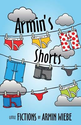 Armin's Shorts by Wiebe, Armin