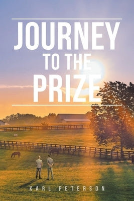 Journey to the Prize by Peterson, Karl