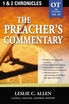 The Preacher's Commentary - Vol. 10: 1 and 2 Chronicles: 10 by Allen, Leslie C.