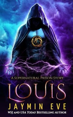 Louis: Supernatural Prison book 6 by Eve, Jaymin