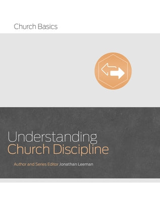 Understanding Church Discipline by Leeman, Jonathan