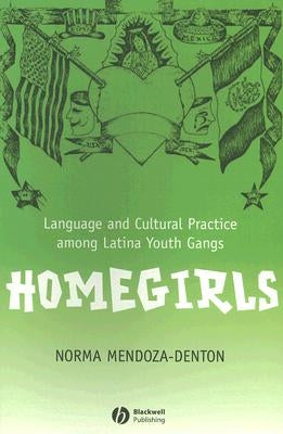 Homegirls by Mendoza-Denton