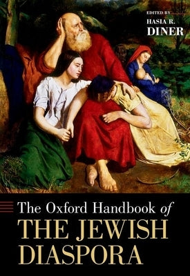The Oxford Handbook of the Jewish Diaspora by Diner, Hasia R.