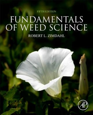 Fundamentals of Weed Science by Zimdahl, Robert L.