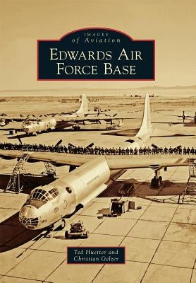 Edwards Air Force Base by Huetter, Ted