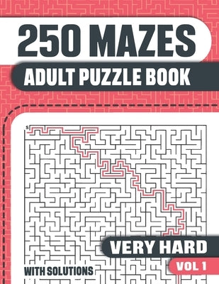 250 Mazes: Adult Mazes Puzzle Book with 250 Very Hard to solve Mazes with Solutions by Books, Visupuzzle