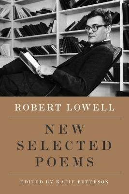 New Selected Poems by Lowell, Robert