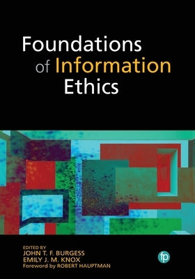 Foundations of Information Ethics by Burgess, John J. F.