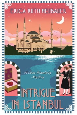 Intrigue in Istanbul by Neubauer, Erica Ruth