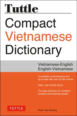 Tuttle Compact Vietnamese Dictionary: Vietnamese-English English-Vietnamese by Giuong, Phan Van