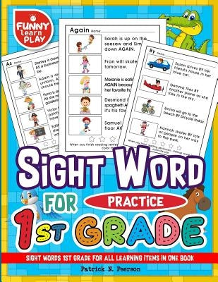 Sight Words 1st Grade for All Learning Items in One Book: Sight Words Grade 1 for Easing Up Learning for Kids & Students by Peerson, Patrick N.