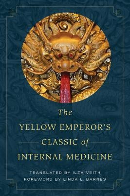 The Yellow Emperor's Classic of Internal Medicine by Veith, Ilza