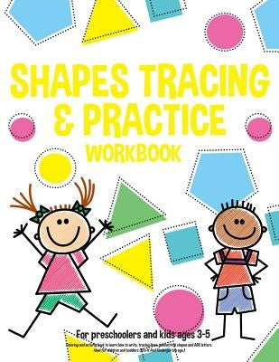 Shapes tracing & practice workbook For preschoolers and kids ages 3-5: Coloring and activity book to learn how to write, tracing lines, geometrical sh by Fortuna, Lucia