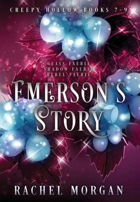 Emerson's Story (Creepy Hollow Books 7, 8 & 9) by Morgan, Rachel