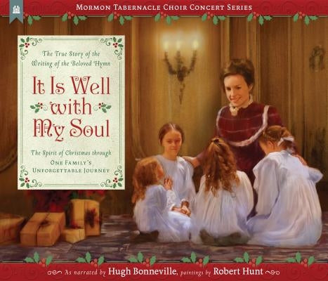 It Is Well with My Soul: The True Story of the Writing of the Beloved Hymn by Bonneville, Hugh