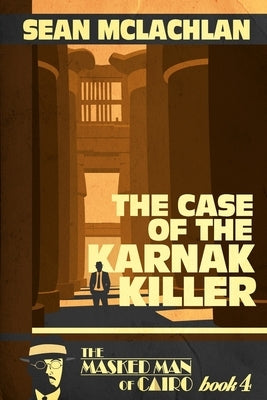 The Case of the Karnak Killer by McLachlan, Sean