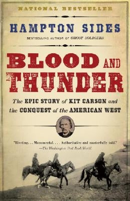 Blood and Thunder: An Epic of the American West by Sides, Hampton