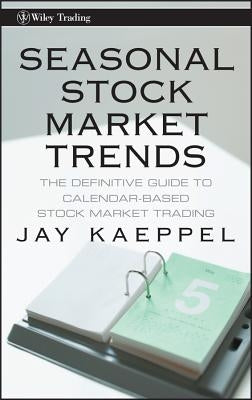 Seasonal Stock Market Trends by Kaeppel