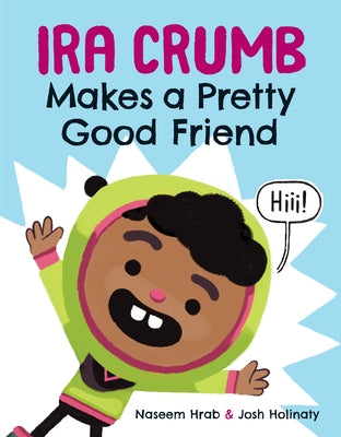 Ira Crumb Makes a Pretty Good Friend by Hrab, Naseem