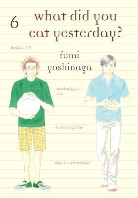 What Did You Eat Yesterday? 6 by Yoshinaga, Fumi