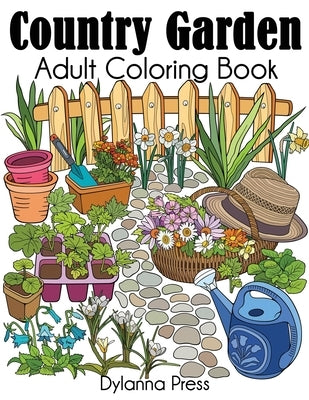 Country Garden Adult Coloring Book by Dylanna Press