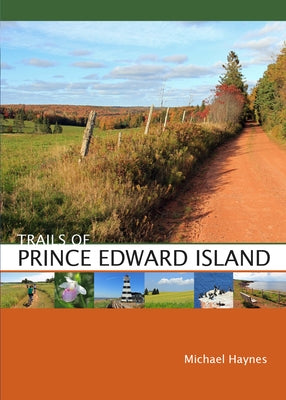 Trails of Prince Edward Island by Haynes, Michael