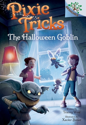The Halloween Goblin: A Branches Book (Pixie Tricks #4) (Library Edition): Volume 4 by West, Tracey