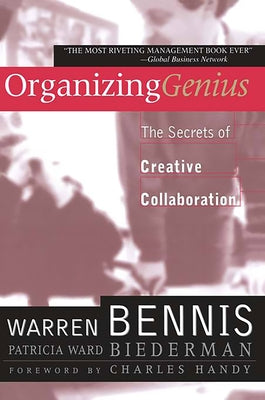 Organizing Genius: The Secrets of Creative Collaboration by Bennis, Warren G.