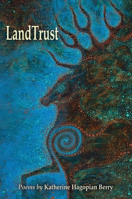 LandTrust by Hagopian Berry, Katherine