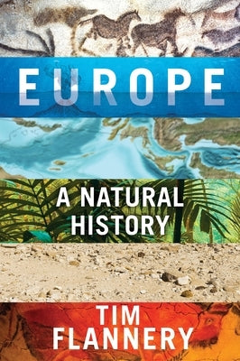 Europe: A Natural History by Flannery, Tim