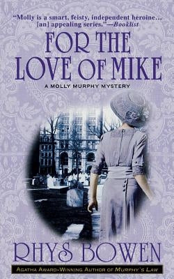 For the Love of Mike: A Molly Murphy Mystery by Bowen, Rhys