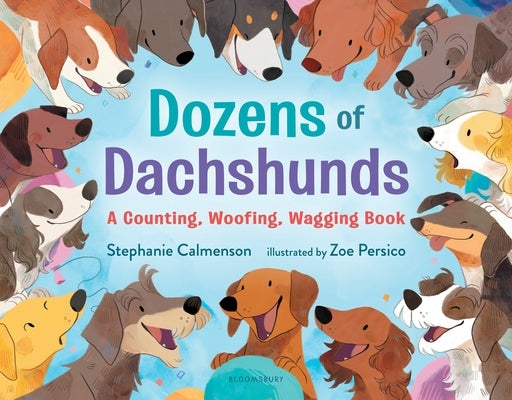 Dozens of Dachshunds: A Counting, Woofing, Wagging Book by Calmenson, Stephanie
