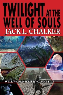 Twilight at the Well of Souls (Well World Saga: Volume 5) by Chalker, Jack L.