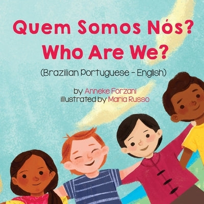 Who Are We? (Brazilian Portuguese-English): Quem Somos Nós? by Forzani, Anneke