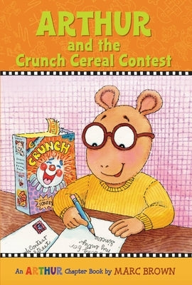 Arthur and the Crunch Cereal Contest: An Arthur Chapter Book by Brown, Marc