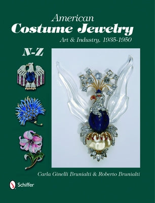 American Costume Jewelry: Art & Industry, 1935-1950, N-Z by Brunialti