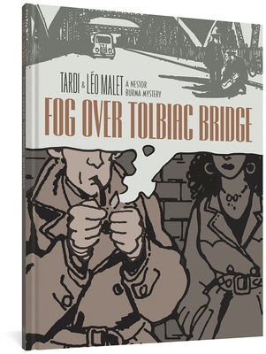 Fog Over Tolbiac Bridge: A Nestor Burma Mystery by Tardi