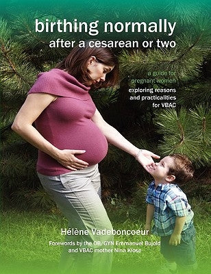 Birthing Normally After a Cesarean or Two (American Edition) by Vadeboncoeur, H. L. Ne