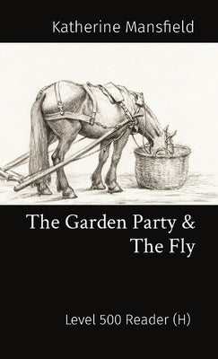 The Garden Party & The Fly: Level 500 Reader (H) by Mansfield, Katherine