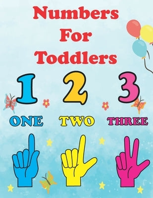 Numbers For Toddlers: learn numbers for toddlers age 2-4. homeschool numbers activity book for children. 123 coloring book for kids by Bloom, Ethan