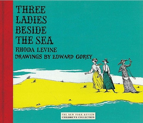 Three Ladies Beside the Sea by Levine, Rhoda