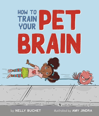 How to Train Your Pet Brain by Buchet, Nelly