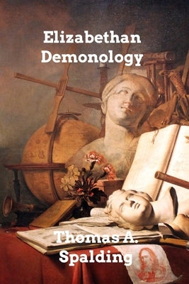 Elizabethan Demonology by Spalding, Thomas A.