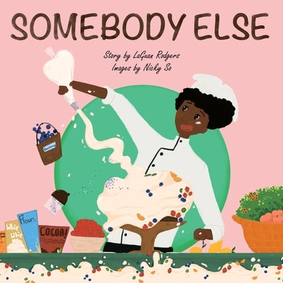 Somebody Else by Rodgers, Laguan R.