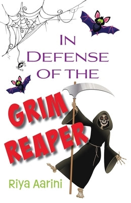 In Defense of the Grim Reaper by Aarini, Riya