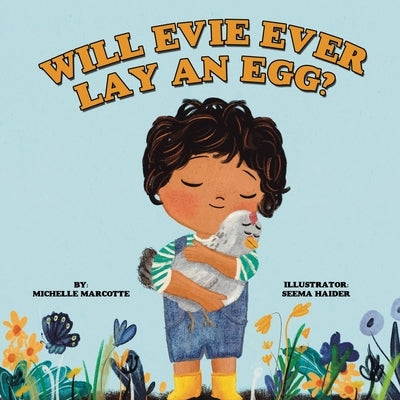 Will Evie Ever Lay an Egg? by Marcotte, Michelle