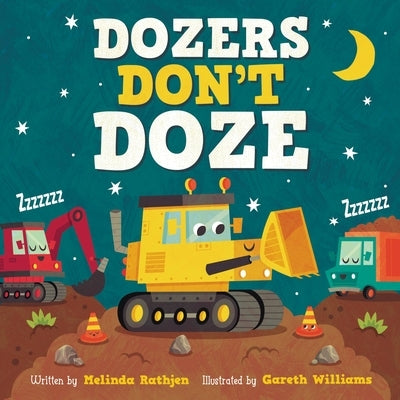 Dozers Don't Doze by Rathjen, Melinda Lee