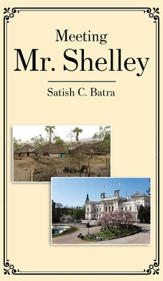 Meeting Mr. Shelley by Batra, Satish C.